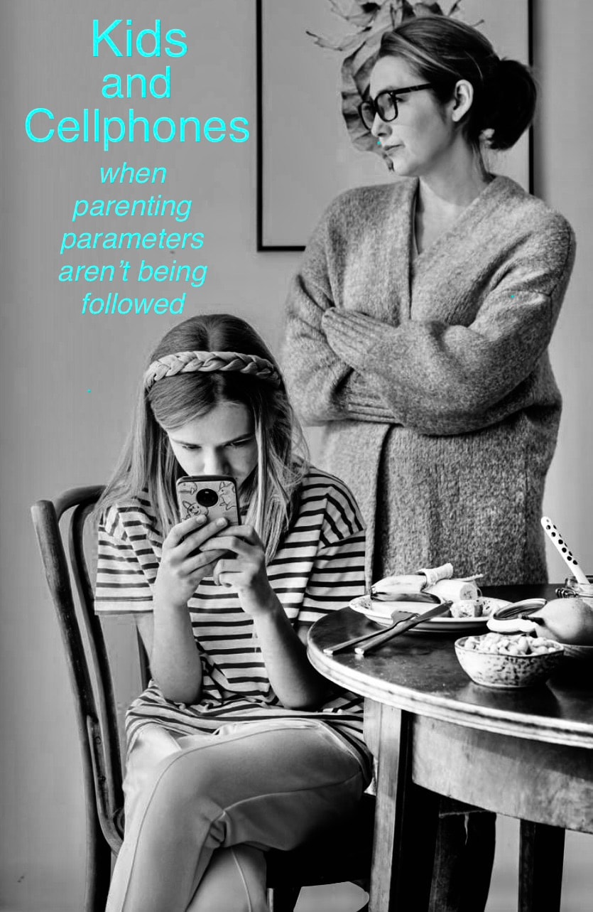 Kids and Cellphones — when parenting parameters aren't being followed